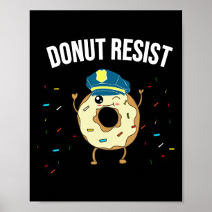Affiche Donut Résistez À Mème Drôle Officier De Police Sou