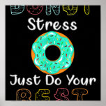 Affiche Donut Stress Just Do Your Best Test Day Teacher<br><div class="desc">Donut Stress Just Do Your Best Test Day Teacher girl</div>