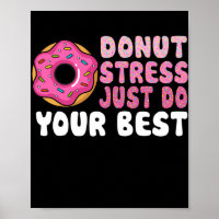 Donut Stress Just Do Your Best Test Day Teacher