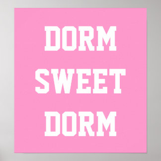 Affiche Dorm Sweet Dorm | Rose chaud