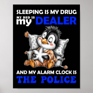 Affiche Dormir est ma drogue mon lit est mon dealer et mon