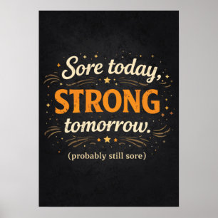 Affiche Douleur Aujourd'hui Fort Demain, Drôle de Motivati