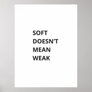 AFFICHE DOUX NE SIGNIFIE PAS FAIBLE