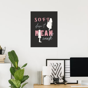 Affiche Doux ne signifie pas faible Dark Minimaliste