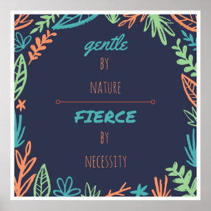 Affiche Doux par nature, Fierce par nécessité