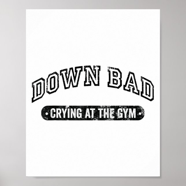 Affiche Down Bad Crying At The Gym Funny Workout  (Devant)