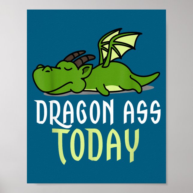 Affiche Dragon Today _ Dragging _ Lazy _ Funny Novelty _ G (Devant)