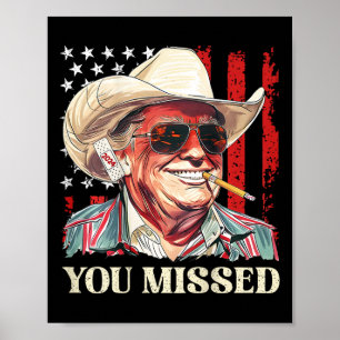 Affiche Drapeau Cowboy Trump Occidental Vous avez raté Tru