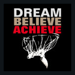 Affiche Dream Believe Achieve Basketball Pop Art<br><div class="desc">Motivational cite des affiches d'art et des gravures - Rêver,  Croire,  Réaliser - Il Semble Toujours Impossible Jusqu'À Ce Qu'Il Soit Fait</div>