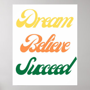 Affiche Dream Believe Succee Motivational Typography