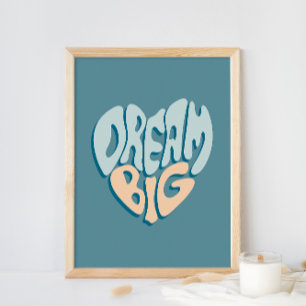 Affiche Dream Big : Coeur bleu du succès