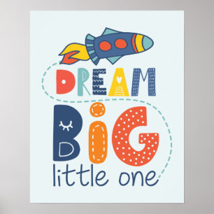 Affiche Dream Big Little One Rocket
