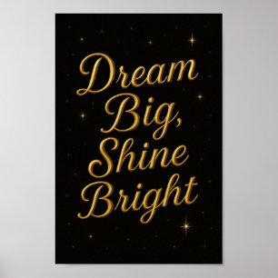 Affiche Dream Big Shine brillant Inspirationnel
