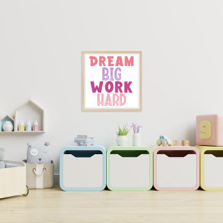 Affiche Dream Big Work Affirmation dure pour les enfants