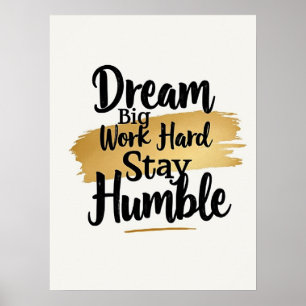 Affiche Dream Big Work Hard Stay Humble : Gold Brushstroke