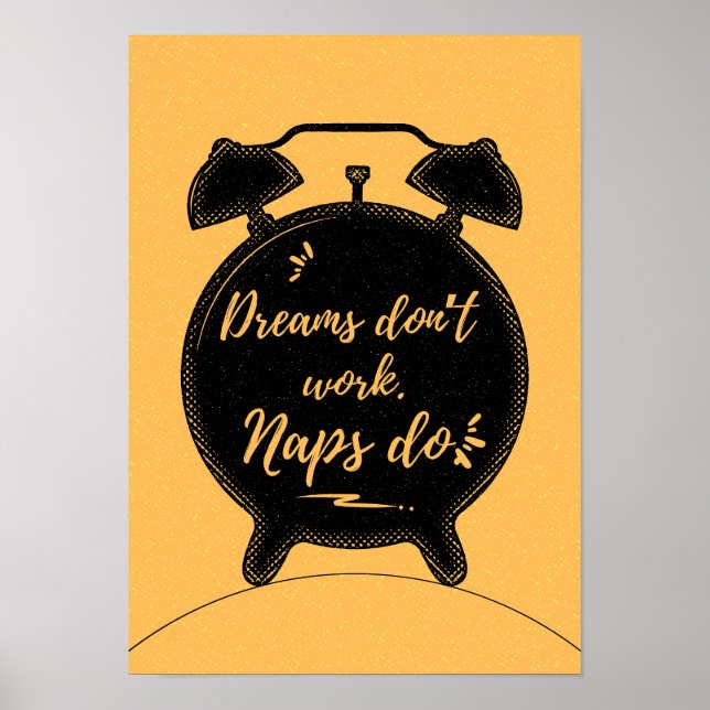 Affiche Dreams don’t work. Naps do. Motivation (Devant)