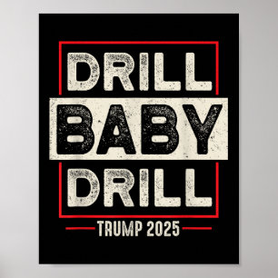 Affiche Drill Baby Drill Trump 2025 L'Amérique est de reto