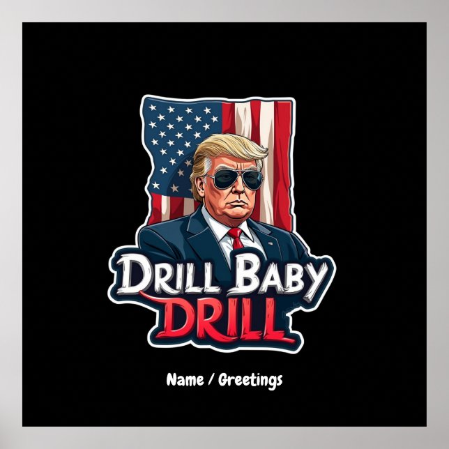 Affiche Drill Baby Drill Trump 2025 L'indépendance de l'Am (Devant)