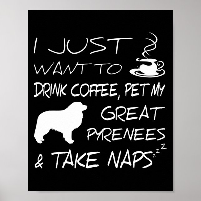 Affiche Drink Coffee And Pet Great Pyrenees Funny Gift Shi (Devant)