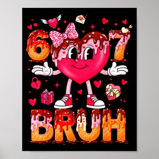 Affiche Drip Ice Cream Heart 67 Valentines Bruh Six Seven  (Devant)