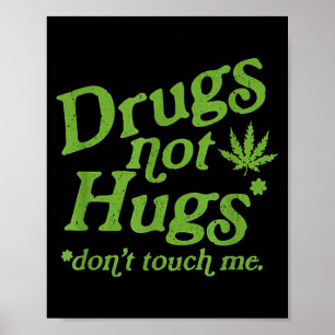 Affiche Drogue Pas De Câlins Ne Me Touchez Pas Weed Canabi