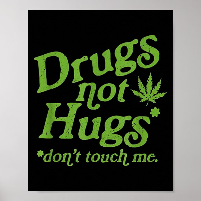 Affiche Drogue Pas De Câlins Ne Me Touchez Pas Weed Canabi (Devant)