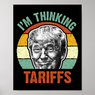 Affiche Droit de douane drôle de Trump - Je pense aux tari