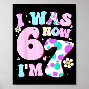 Affiche Drôle 67 Meme Fille 7ème anniversaire J'avais 6 an