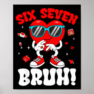 Affiche Drôle 6 7 Mème 67 Six Sept Bruh Saint-Valentin Cœu