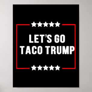 Affiche Drôle Allons-y Taco Trump toujours chatouille mème
