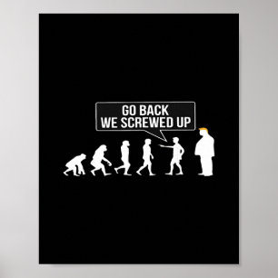 Affiche Drôle Anti Trump Go Ck Nous avons foiré l'évolutio