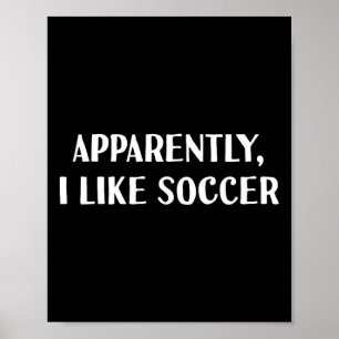 Affiche Drôle Apparemment, j'aime le football