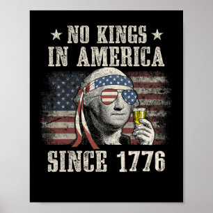 Affiche Drôle Aucun Rois En Amérique Depuis 1776 4 juillet