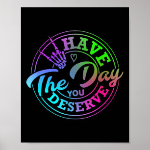 Affiche Drôle Avoir Le Jour Où Vous Méritez Motivation Sar