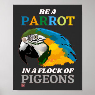 affiche drôle "BE A PARROT..."