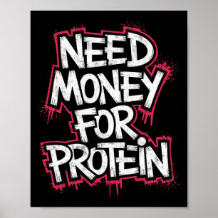 Affiche Drôle Besoin D'Argent Pour Protein Exercice Plaisa