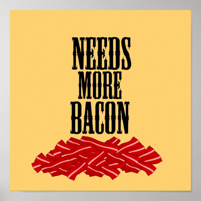 Affiche Drôle Besoin de Plus de Bacon (Devant)