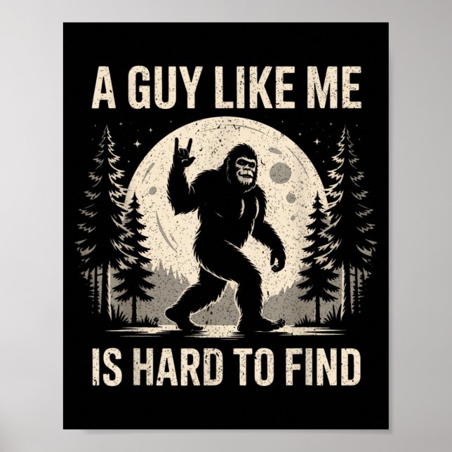 Affiche Drôle Bigfoot Un Mec Comme est Difficile à Trouver (Devant)