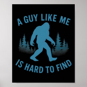 Affiche Drôle Bigfoot Un Mec Comme Moi Est Difficile À Tro
