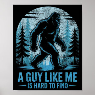 Affiche Drôle Bigfoot Un Mec Comme Moi Est Difficile À Tro