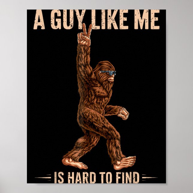 Affiche Drôle Bigfoot Un Mec Comme Moi Est Difficile À Tro (Devant)