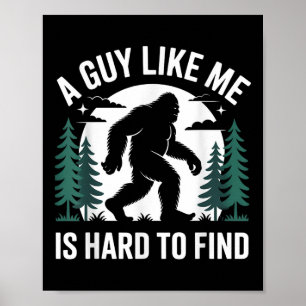 Affiche Drôle Bigfoot Un Mec Comme Moi Est Difficile À Tro
