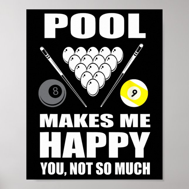 Affiche Drôle Billard Pool Me Rend Heureux Que Tu Ne Sois  (Devant)