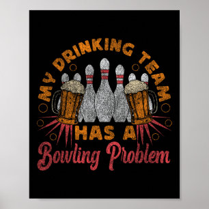 Affiche Drôle Bowling Mon Équipe De Boissons A Un Probl De