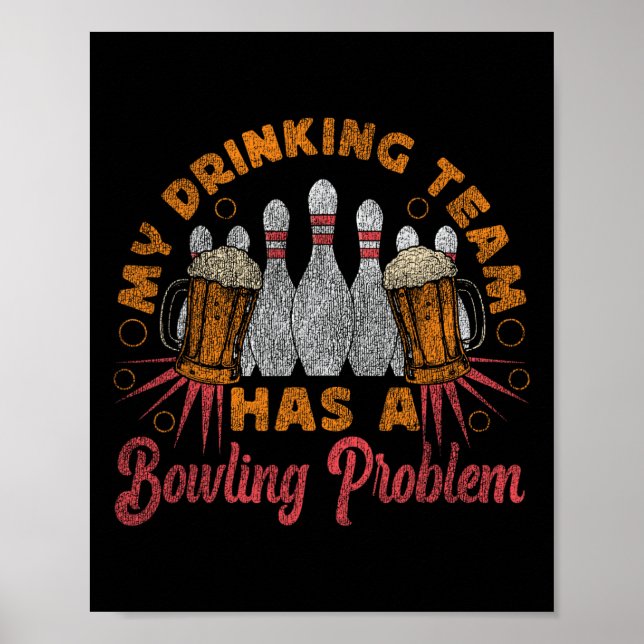 Affiche Drôle Bowling Mon Équipe De Boissons A Un Probl De (Devant)
