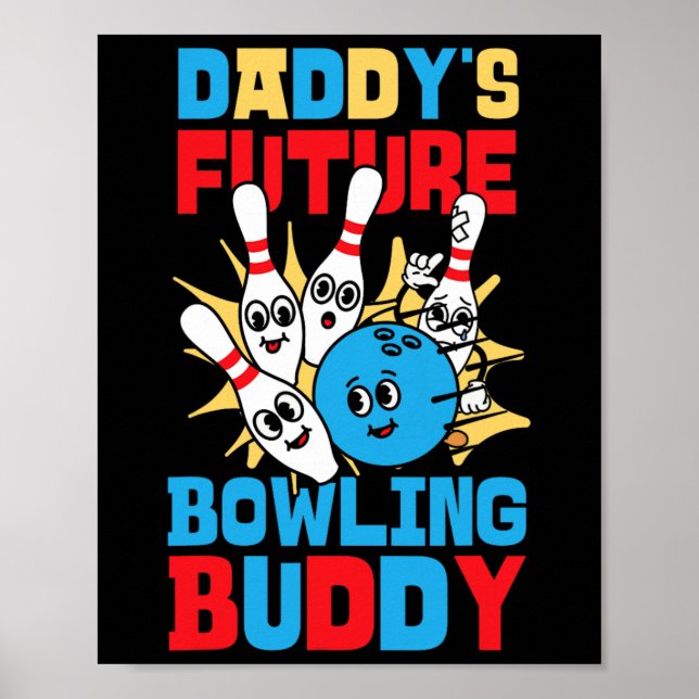 Affiche Drôle Bowling Toddler Le Futur Bowling Buddy de pa (Devant)