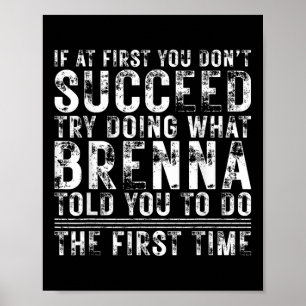 Affiche Drôle Brenna Si Au Début Vous N'Arrivez Pas Annive