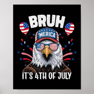 Affiche Drôle Bruh Quatre 4 Juillet Aigle Américain Patri