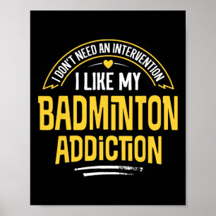 Affiche Drôle cadeau Badminton - J'Aime Ma Toxicomanie