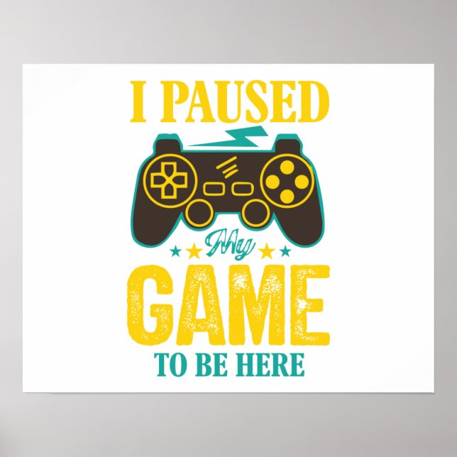 Affiche Drôle cadeau de joueur - J'ai mis mon jeu en pause (Devant)